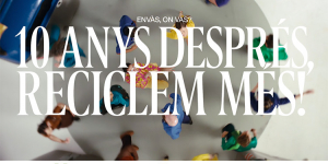 10 anys després, reciclem més!